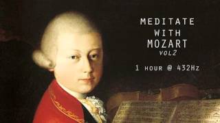 Meditate with Mozart  432Hz Classical Music  Vol 2 [upl. by Dieter]