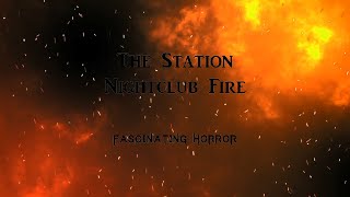 The Station Nightclub Fire  A Short Documentary  Fascinating Horror [upl. by Dwinnell]