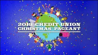 2013 Credit Union Christmas Pageant [upl. by Casimire504]