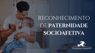 Reconhecimento de Paternidade Socioafetiva [upl. by Arej909]