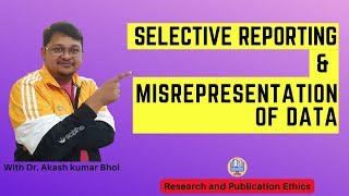 Selective Reporting amp Misrepresentation of Data  eSupport for Research  2022  Dr Akash Bhoi [upl. by Ringsmuth]