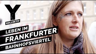 Zwischen Junkies und Hipstern Leben im Frankfurter Bahnhofsviertel [upl. by Nitaj]